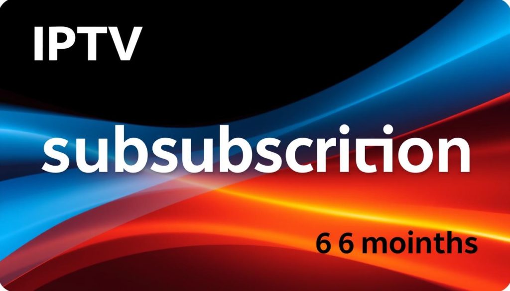 اشتراك iptv لمدة 6 أشهر